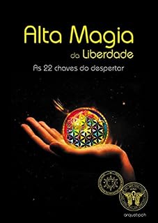 Livro Alta Magia da Liberdade: As 22 chaves do despertar