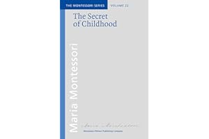 The Secret of Childhood (Montessori series Book 22)
