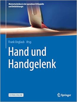 Hand Und Handgelenk Meistertechniken In Der Operativen Orthopadie Und Unfallchirurgie Amazon De Unglaub Frank Bucher Hand Und Handgelenk Meistertechniken In Der Operativen Orthopadie Und Unfallchirurgie Amazon De Unglaub Frank Bucher