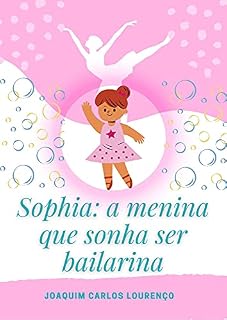 Livro Sophia: a menina que sonha ser bailarina
