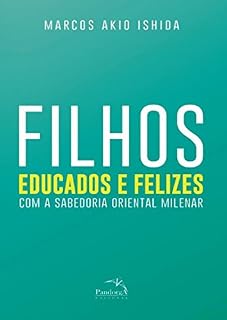 Livro Filhos educados e felizes: com a sabedoria oriental milenar