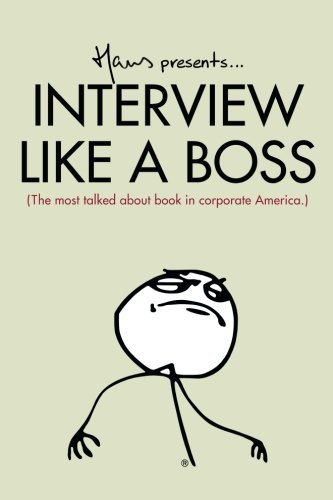 Interview Like A Boss: The Most Talked About Book In Corporate America.