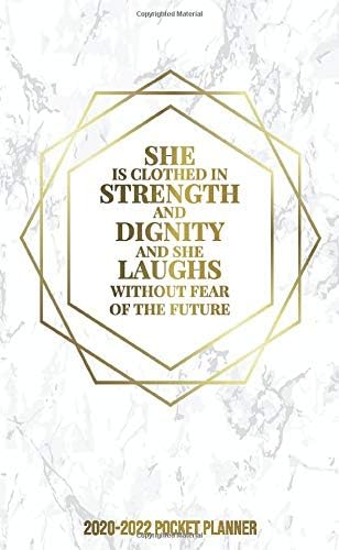 She is Clothed In Strength And Dignity And She Laughs Without Fear Of The Future 2020-2022 Pocket Planner: 3 Year Inspirational Monthly Organizer, ... Agenda with Notes, Password Log & Phone Book. Paperback – 30 Nov 2019