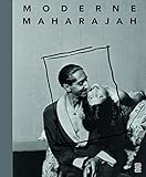 Moderne Maharajah : Un mécène des années 1930 by 