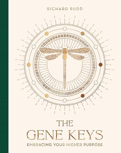 The Gene Keys: Embracing Your Higher Purpose: Rudd, Richard