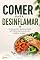 Livro COMER PARA DESINFLAMAR: O guia prático da alimentação anti-inflamatória para mais saúde e energia
