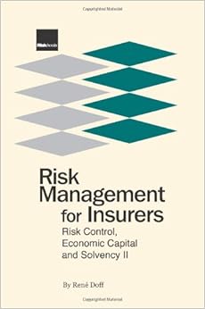 Risk Management for Insurers: Risk Control, Economic Capital and Solvency Risk Management for Insurers: Risk Control, Economic Capital and Solvency