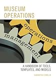 Image de Museum Operations: A Handbook of Tools, Templates, and Models (American Association for State and Local History)