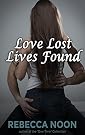 Love Lost Lives Found: Romance / Erotic Short Story