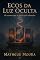 Livro Ecos da Luz Oculta/Quando o amor me deu nome (Fragmentos e Ecos da Eternidade Livro 9)