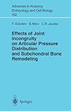 Effects of Joint Incongruity on Articular Pressure Distribution and Subchondral Bone Remodellng, Eckstein, F. and Merz, B., 354066212X