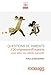 Questions de parents : 120 réponses d'experts pour aider vos enfants à grandir by