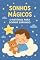 Livro Sonhos Mágicos: 5 Histórias para Dormir Sorrindo": Contos Encantados para uma Noite Tranquila e Mágica