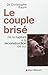 Le Couple brisé : De la rupture à la reconstruction de soi by 