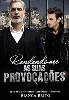 Livro RENDENDO-ME AS SUAS PROVOCAÇÕES: Spin-off da Série irmãos Aandreozzi