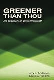 Greener than Thou: Are You Really An Environmentalist? (Hoover Institution Press Publication)