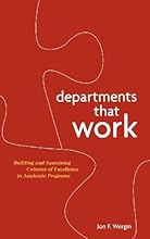 Departments that Work: Building and Sustaining Cultures of Excellence in Academic Programs