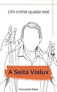 Livro A Seita Vialux: Um crime quase real (Livros de Fernando Sales)
