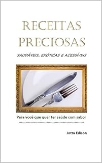 Livro RECEITAS PRECIOSAS: Para você que quer ter saúde com sabor (Jotta Edison)