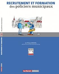 Recrutement et formation des policiers municipaux