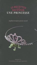 10 recettes pour recevoir une princesse