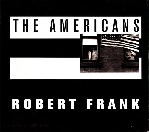 アート・デザイン・音楽 Robert Frank The Americans Looking In Looking In: Robert Frank's The Americans: Expanded Edition