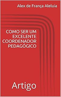 Livro COMO SER UM EXCELENTE COORDENADOR PEDAGÓGICO: Artigo