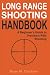Long Range Shooting Handbook: The Complete Beginner's Guide to Precision Rifle Shooting by Ryan M Cleckner