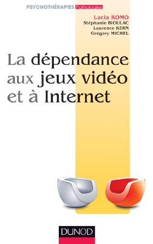 La  dépendance aux jeux vidéo et à Internet