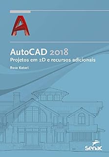 Livro AutoCAD 2018: projetos em 2D e recursos adicionais (Série Informática)