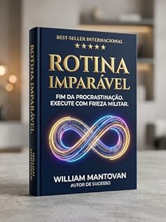 Livro LIVRO 4: A ROTINA IMPARÁVEL: Fim da procrastinação. Execute com frieza militar (ESTRATÉGIAS DE VENDAS E MARKETING)