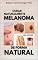 Livro A Incrível Descoberta Para a Cura Total Do Melanoma e De Forma Natural