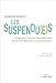 Les Suspendu(e)s: Utopistes, insoumis, désobéissants, ils écrivent demain et s'accomplissent (French Edition) by Sandrine Roudaut