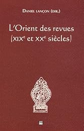 L' Orient des revues, XIXe et XXe siècles