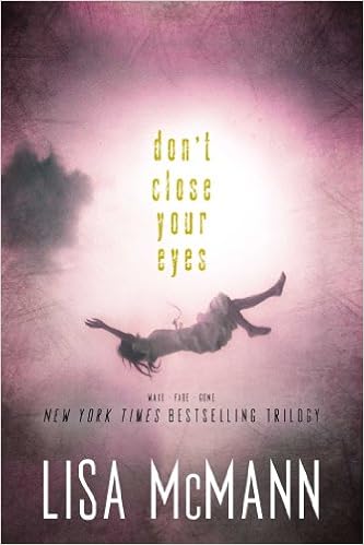 Amazon Com Don T Close Your Eyes Wake Fade Gone 9781442499133 Mcmann Lisa Books