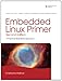 Embedded Linux Primer: A Practical Real-World Approach (Pearson Open Source Software Development Series)
