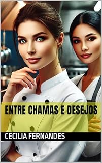 Livro ENTRE CHAMAS E DESEJOS