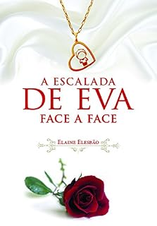 Livro A Escalada de Eva III: Face a Face (Trilogia A Escalada de Eva Livro 3)