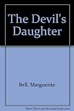 Front cover for the book The Devil's Daughter by Marguerite Bell