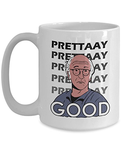 Larry David Mug Prettaay Good Funny Curb Your Enthusiasm Show Quotes Office Work Coffee Mugs Best Birthday Christmas Gifts for men women mom dad