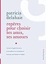 Repères pour choisir ses amis, ses amours par Delahaie