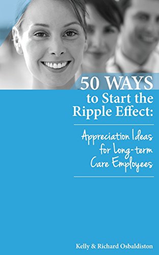 Download 50 Ways to Start the Ripple Effect: Appreciation Ideas for Long-Term Care Employees Download 50 Ways to Start the Ripple Effect: Appreciation Ideas for Long-Term Care Employees