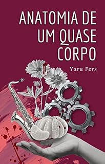Livro Anatomia de um quase corpo