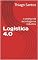 Livro Logistica 4.0: o avanço da tecnologia na industria