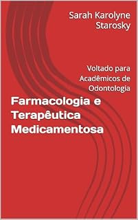 Livro Farmacologia e Terapêutica Medicamentosa: Voltado para Acadêmicos de Odontologia