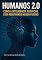 Livro HUMANOS 2.0: Como a Inteligência Artificial Está Redefinindo Nosso Futuro
