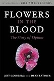 Flowers in the Blood: The Story of Opium cover