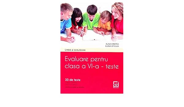 Evaluare Clasa A 6 A Limba Si Comunicare Teste Romanian