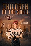 Children of the Shell by I W Hulke