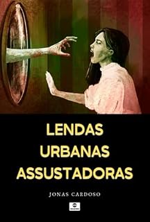 Livro Lendas Urbanas Assustadoras